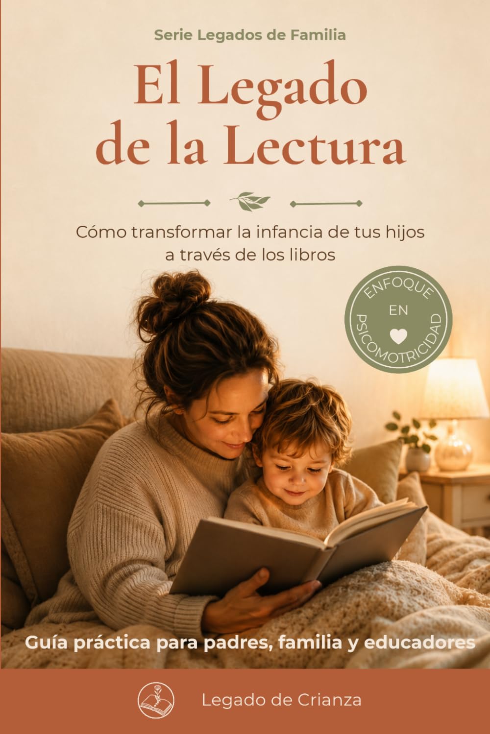 El Legado de la Lectura: Cómo transformar la infancia de tus hijos a través de los libros (Legados de Familia)