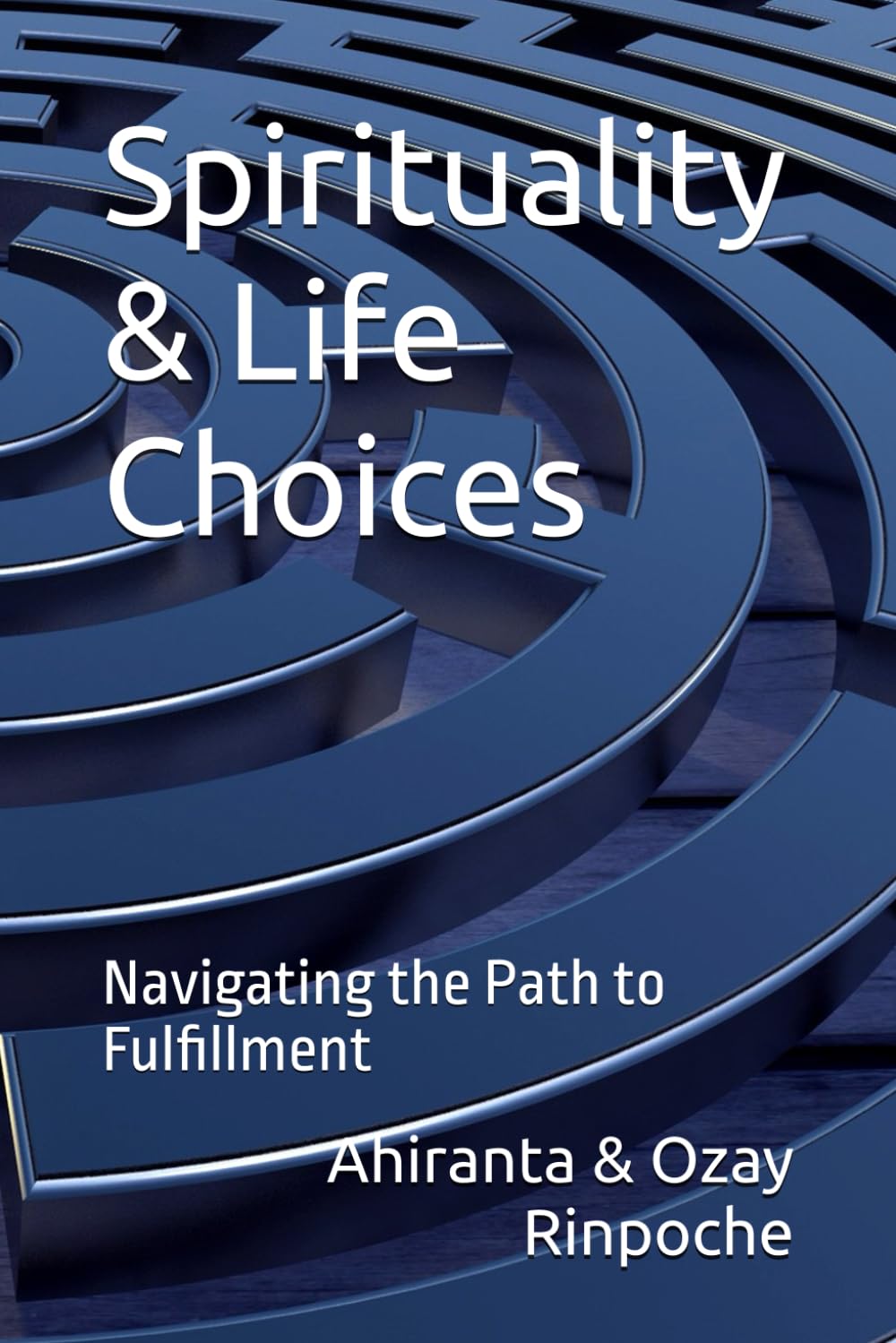 Spirituality & Life Choices: Navigating the Path to Fulfillment