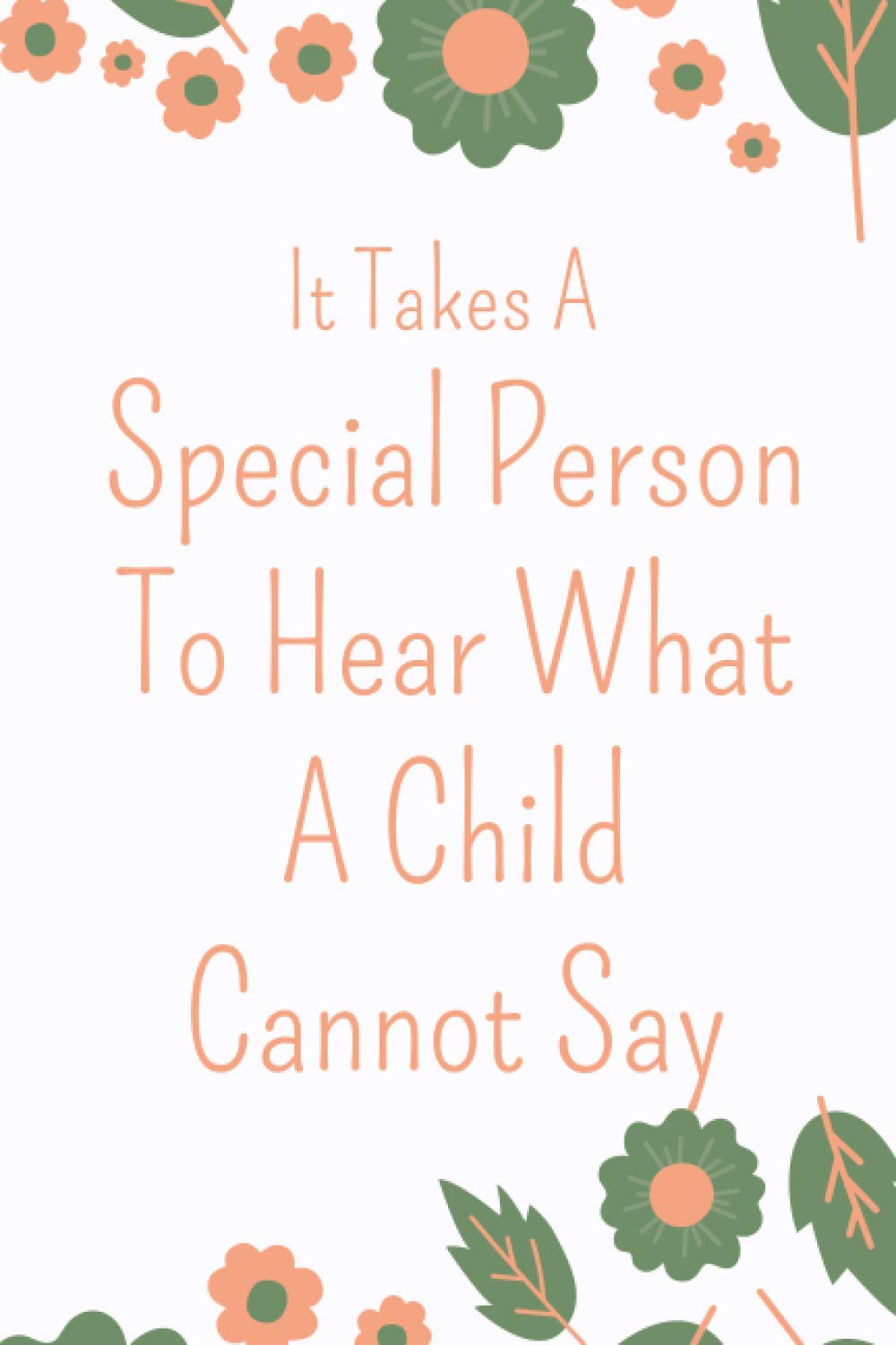 It Takes A Special Person To Hear What A Child Cannot Say: An Autism Awareness Gift Notebook | Teacher Appreciation For Special Education | Autism Mom ... Members | ABA Gifts For Behavior Therapist