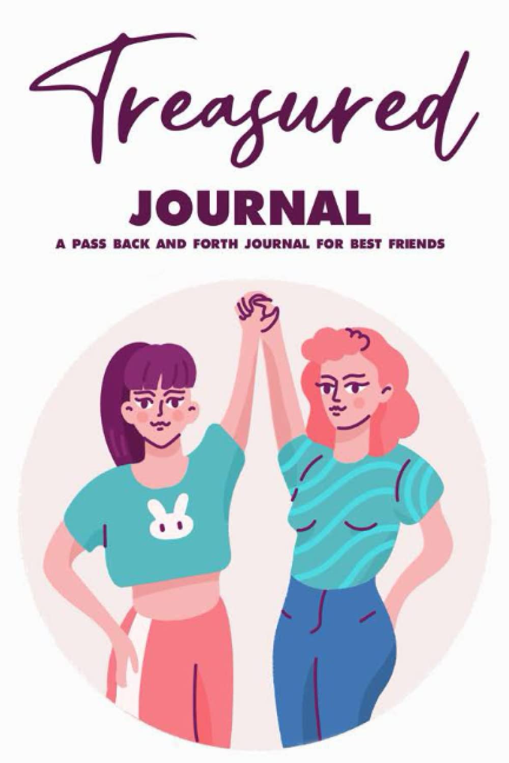 Treasured Journal A Pass Back And Forth Journal For Best Friends: A Keepsake Book Of Memories And Stories, Shared Journal With Prompts And Questions
