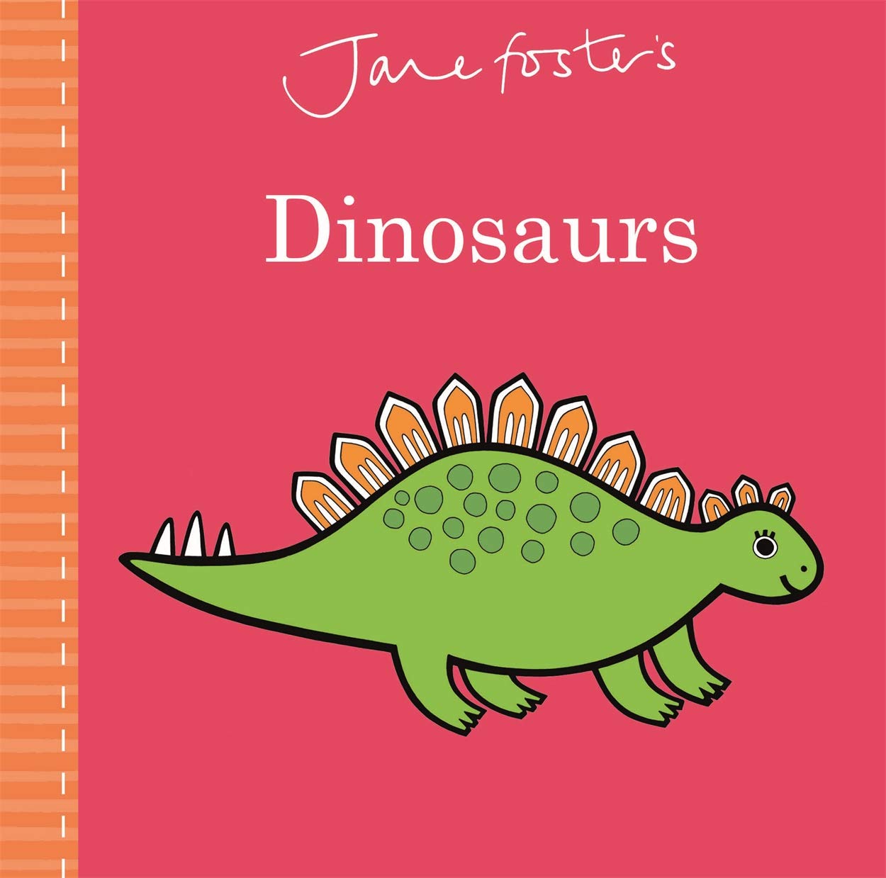 Jane Foster's Dinosaurs (Jane Foster Books)
