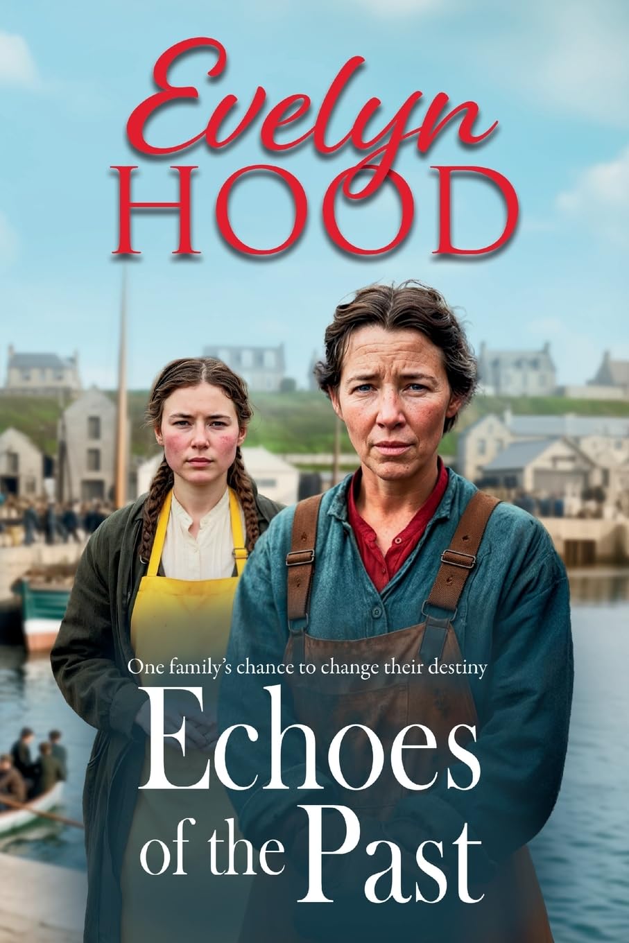 Echoes of the Past: A powerful Scottish saga from Sunday Times bestselling author Evelyn Hood (The Lowrie Family, 1)