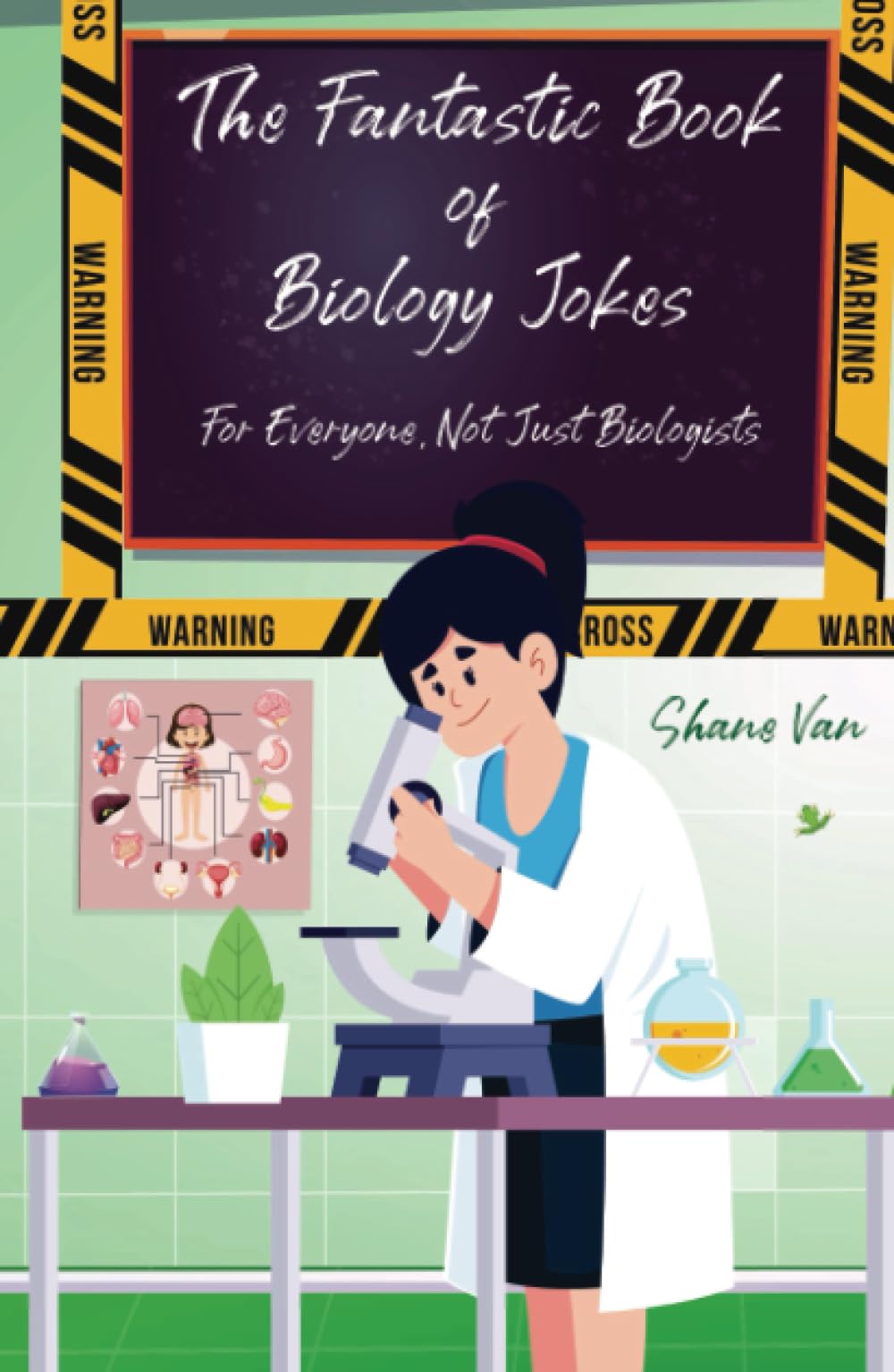 The Fantastic Book of Biology Jokes: For Everyone Not Just Biologists (The Fantastic Joke Books)