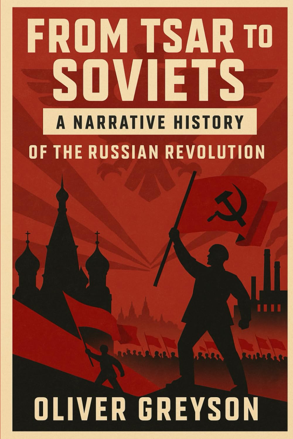 From Tsar to Soviets: A Narrative History of the Russian Revolution (Voices of History)