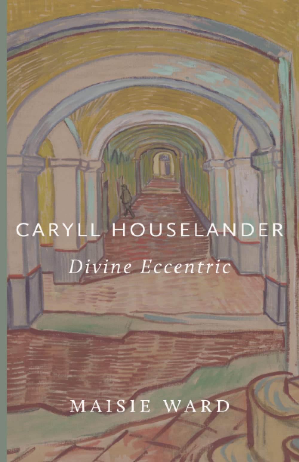 Caryll Houselander: Divine Eccentric