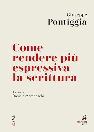 Come rendere più espressiva la scrittura: A cura di Daniela Marcheschi (iRèfoli Vol. 16)