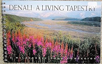 Ring-bound Denali: A Living Tapestry (A Wilderness Tour Companion) Book