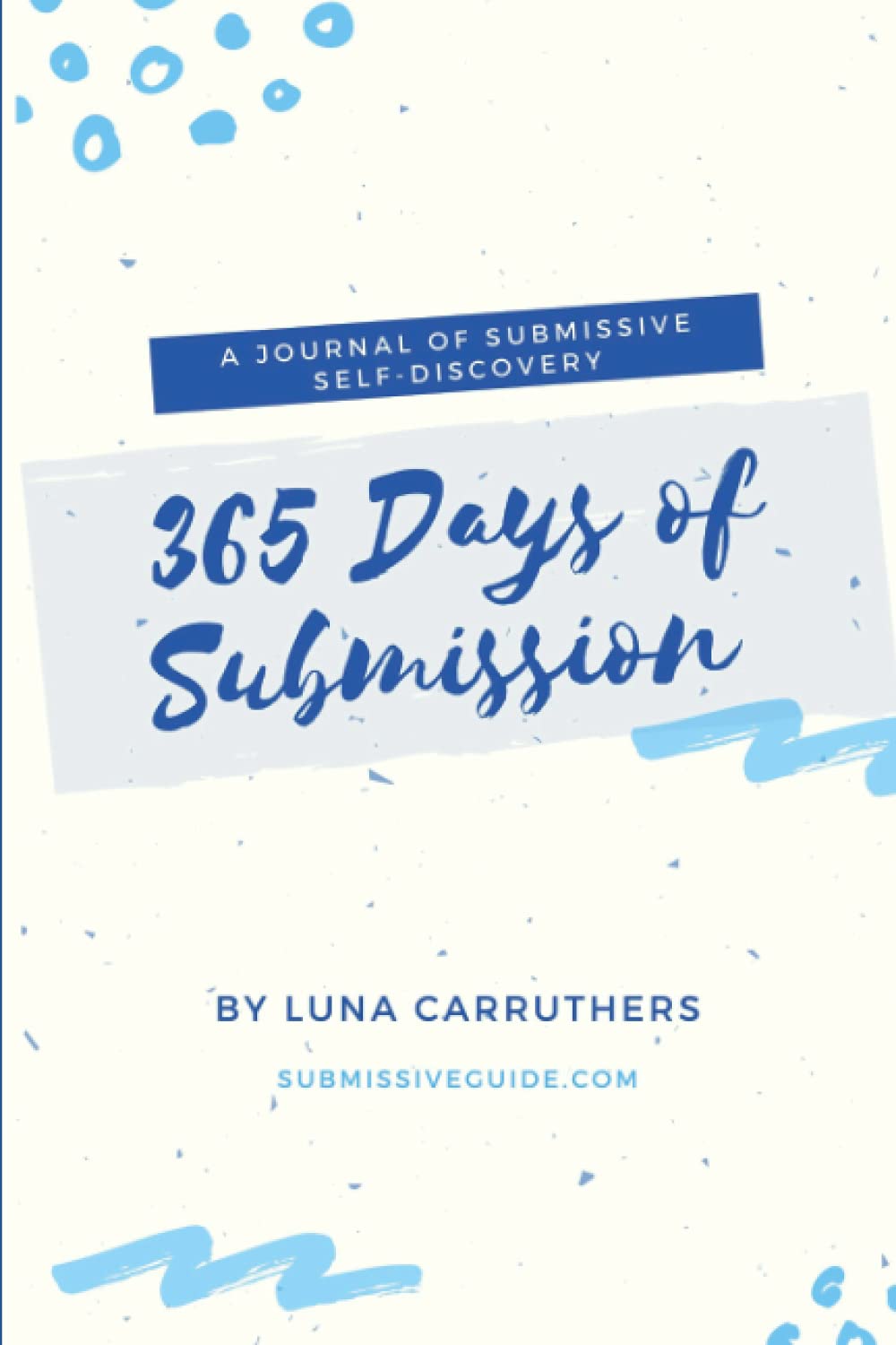 365 Days of Submission: A Journal of Submissive Self-Discovery | Journaling Prompts from Submissive Guide