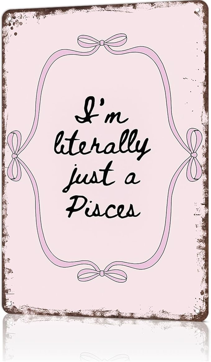 Metal Signs Poster 8x12inch Pisces Quote Art Print Aluminum Sign Wall Art For Home Room Bedroom Office Decor