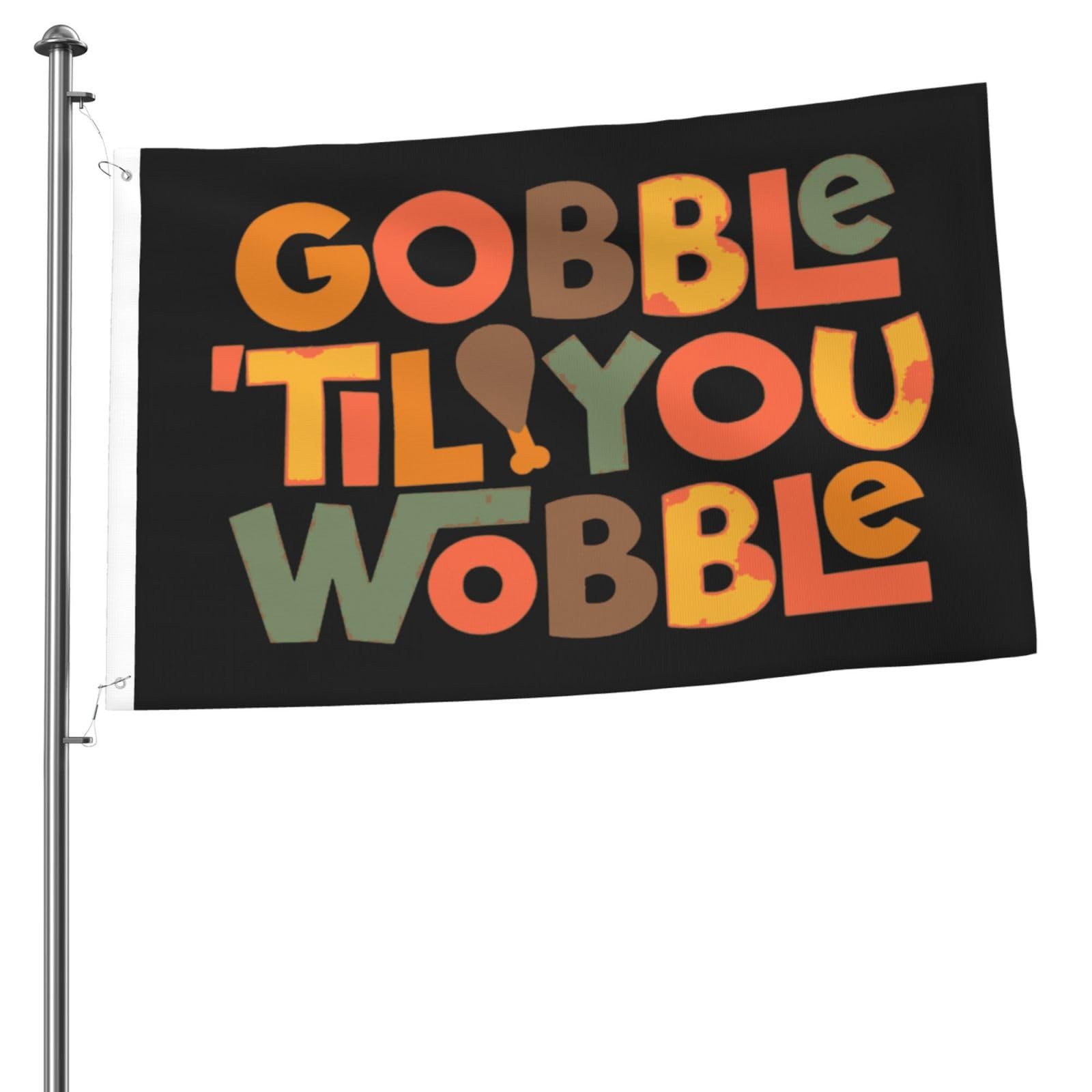 Gobble 'til You Wobble Thanksgiving Double Sided Flag 2x3ft Showcases A Colorful World Shines Brightly