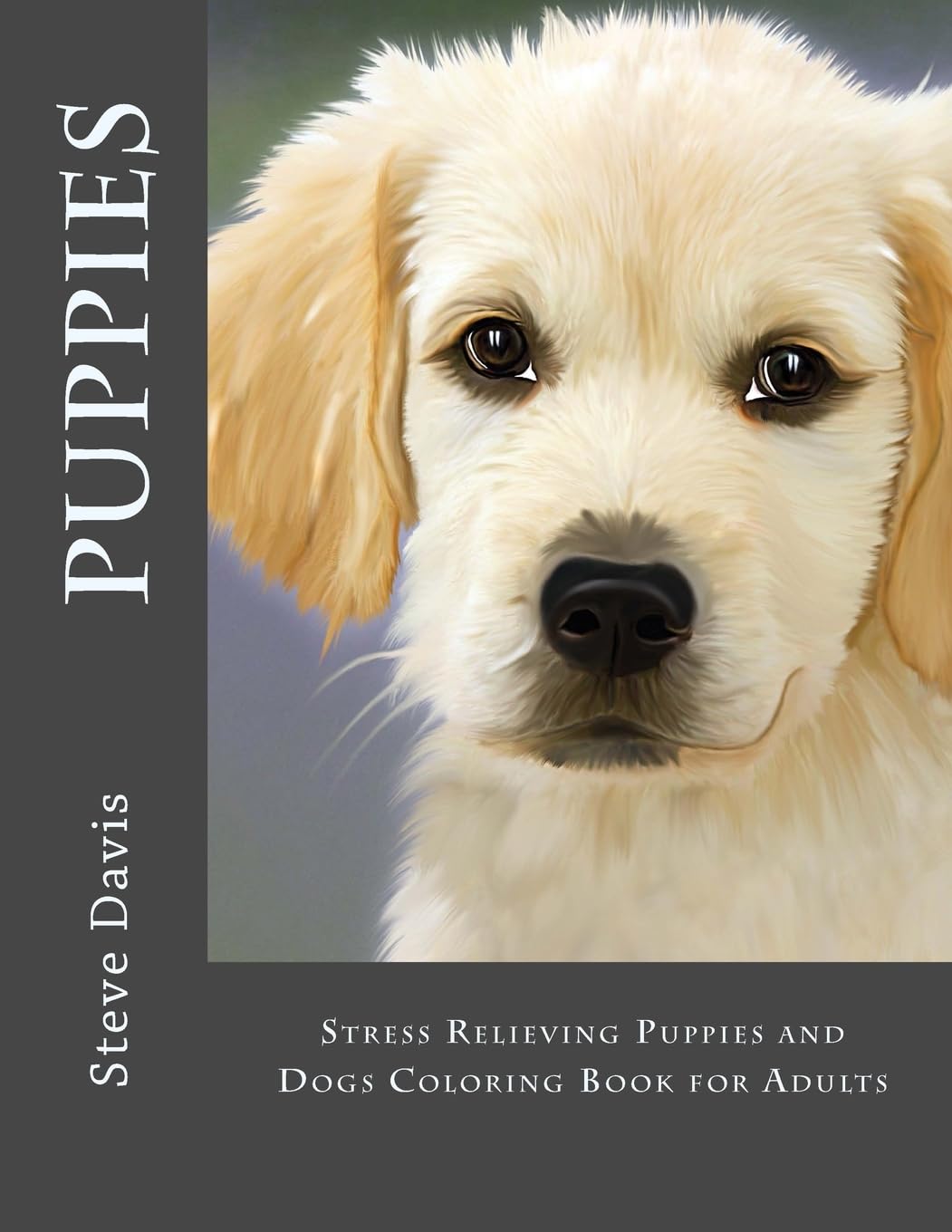 Puppies Adult Coloring Book: Stress Relieving Puppies and Dogs Coloring Book for Adults: Volume 1 (Puppies: Coloring Book for Adults)