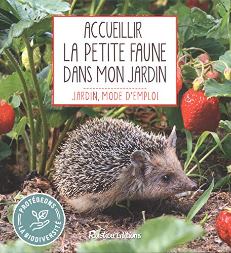 Télécharger Accueillir la petite faune dans mon jardin Livre PDF Gratuit