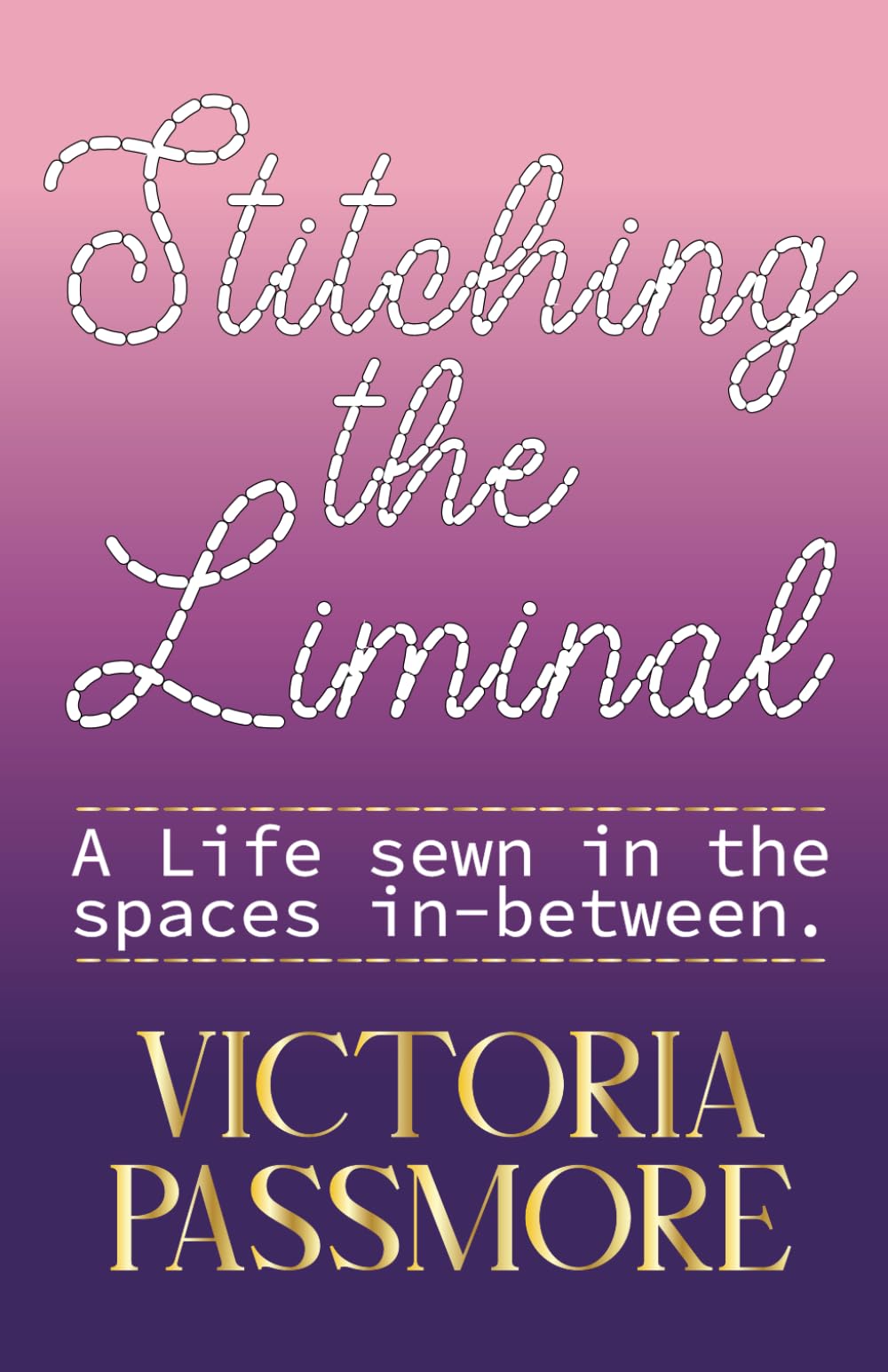 Stitching the Liminal: A life sewn in the spaces in-between