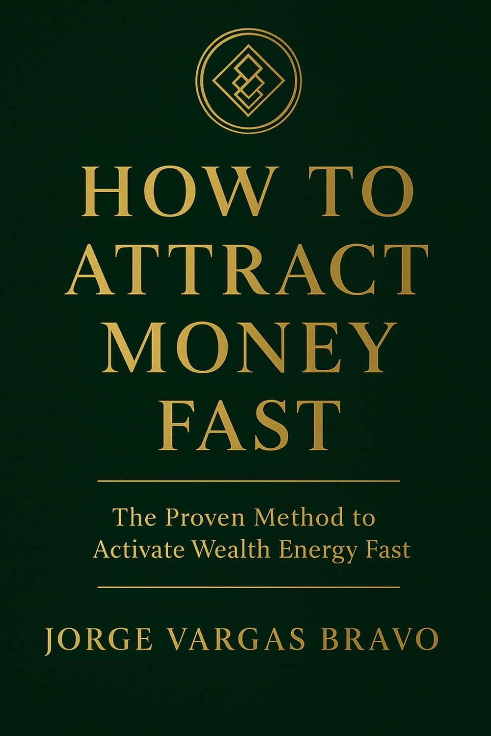 How to Attract Money Fast: The Proven Method to Activate Wealth Energy Fast