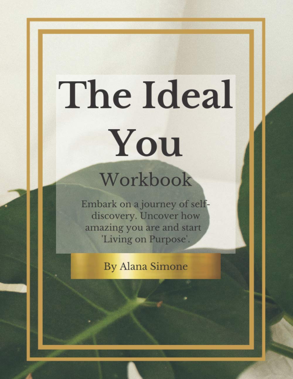 The ideal You: Embark on a journey of self-discovery to create 'The Ideal You'.