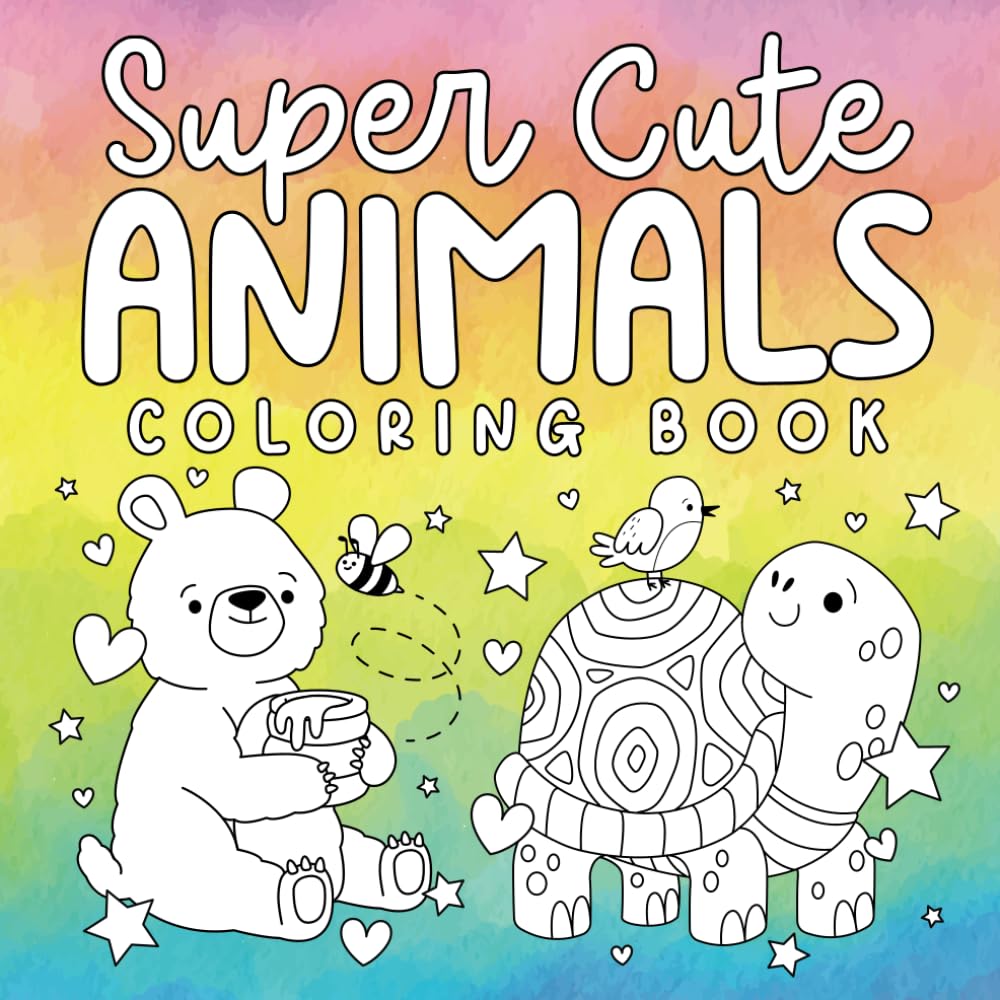 Super Cute Animals Coloring Book: Fun, Easy, Bold Coloring Pages for Kids of All Ages