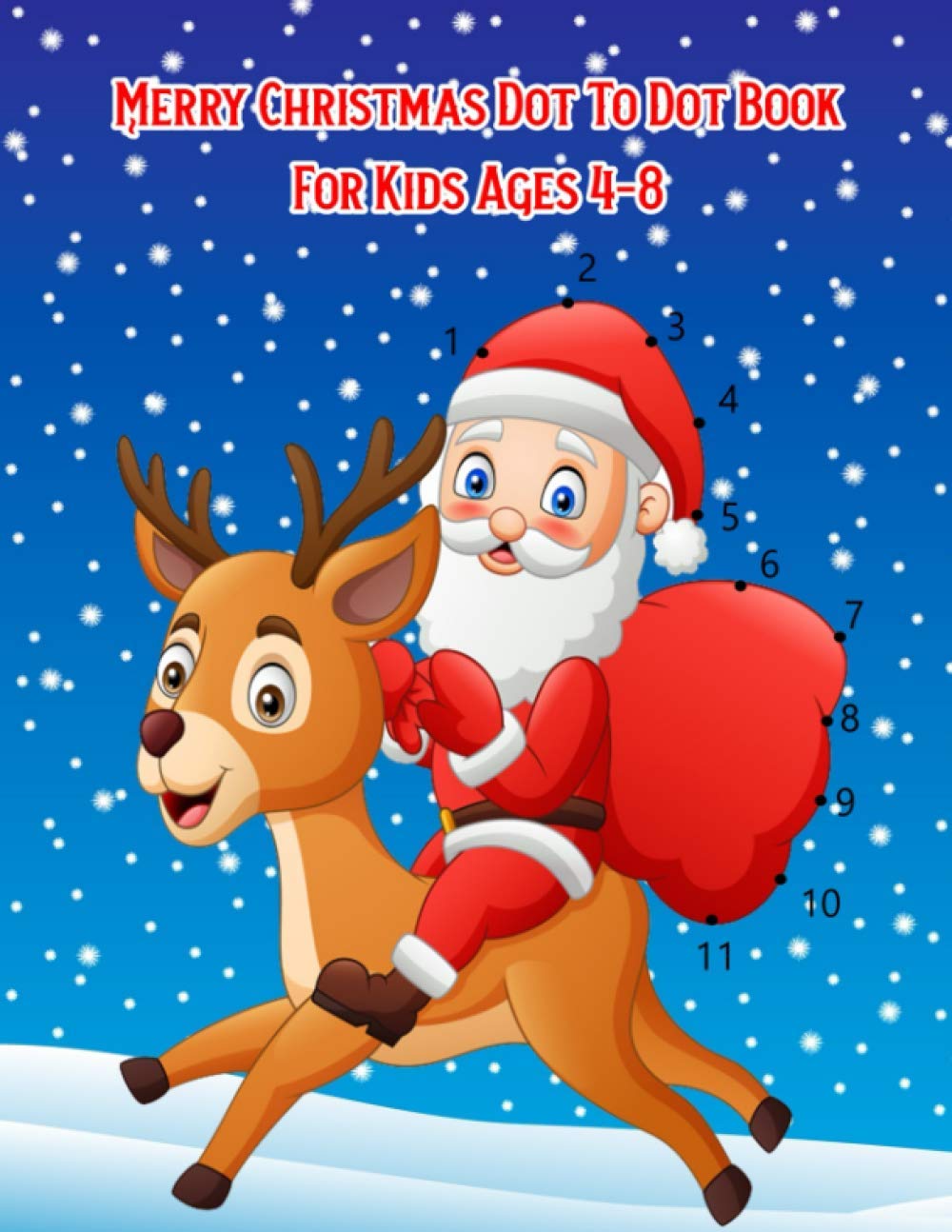 Merry Christmas Dot To Dot Book For Kids Ages 4-8: With Bonus Activity Pages