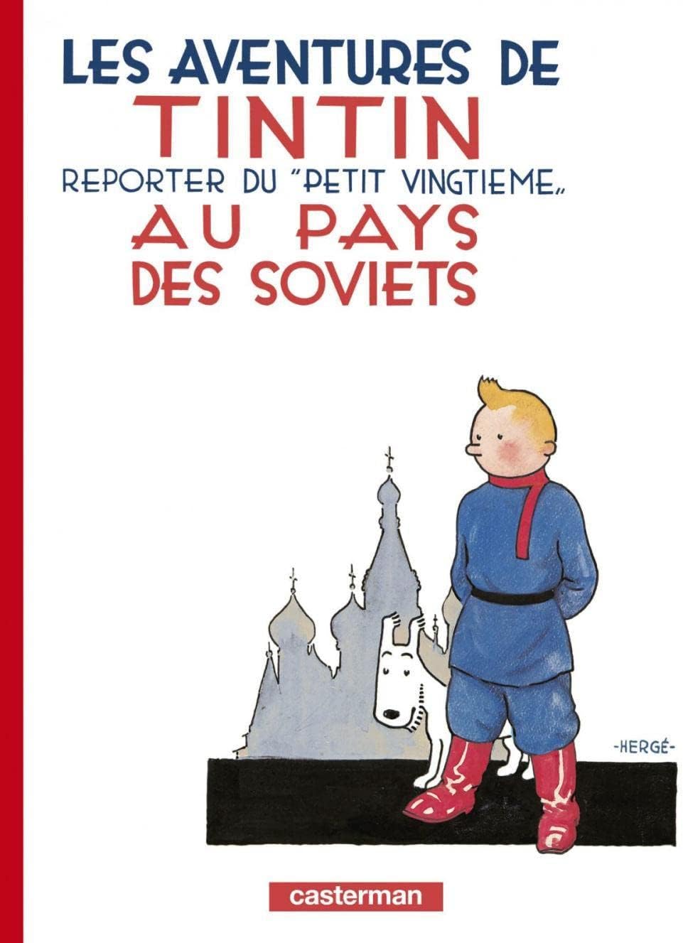 Les Aventures De Tintin Au Pays des Soviets - Tome 1 (Adventures of Tintin, 1) (French Edition)