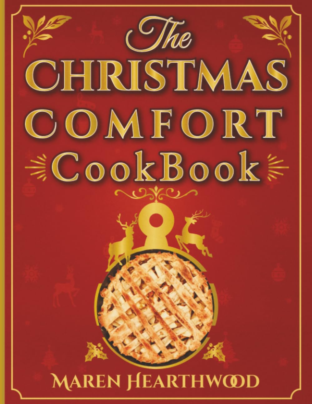 The Christmas Comfort Cookbook: Simple, Heartwarming Holiday Recipes for a Cozy and Joyful Season (Christmas stuffing stuffers)