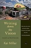 Writing Down the Vision: Essays & Prophecies
