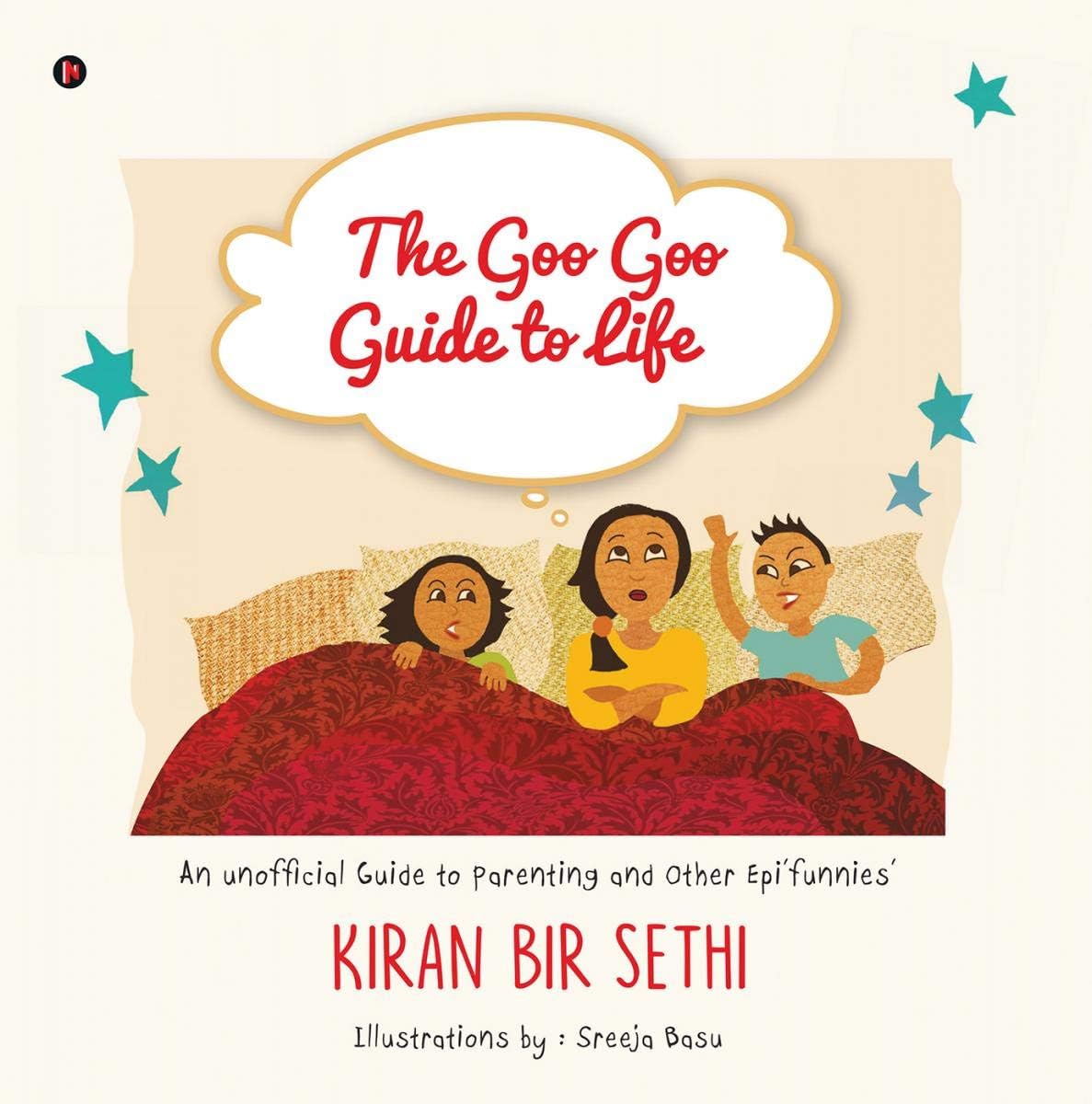 The Goo Goo Guide to Life : An Unofficial Guide to Parenting and Other Epi'funnies'