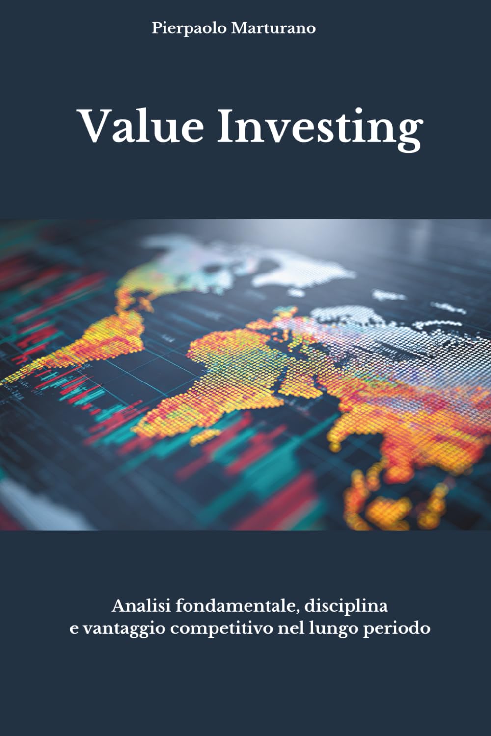 Value Investing: Analisi fondamentale, disciplina e vantaggio competitivo nel lungo periodo