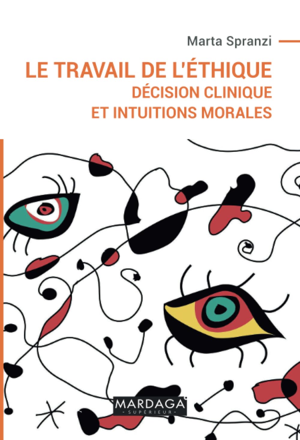 Le travail de l'éthique: Décision clinique et intuitions morales