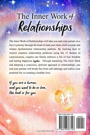 The Inner Work of Relationships: An Invitation to Heal Your Inner Child and Create a Conscious Relationship Together