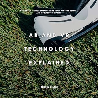 AR and VR Technology Explained cover art