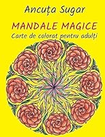 Mandale Magice: Carte de Colorat Pentru Adulti 1542844096 Book Cover