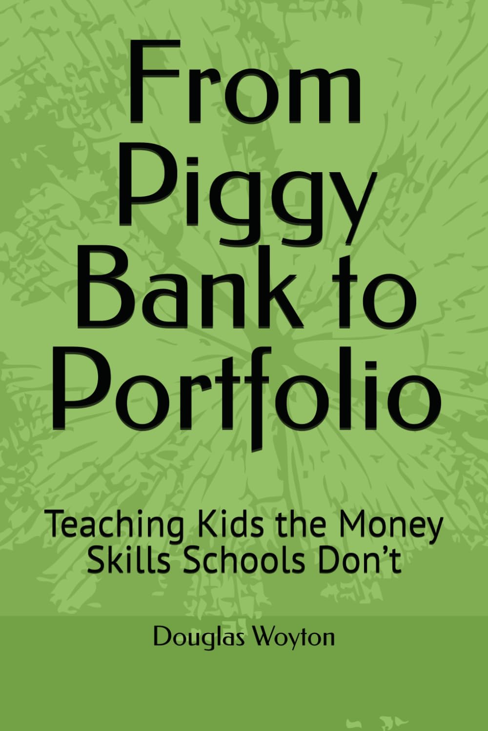 From Piggy Bank to Portfolio: Teaching Kids the Money Skills Schools Don’t