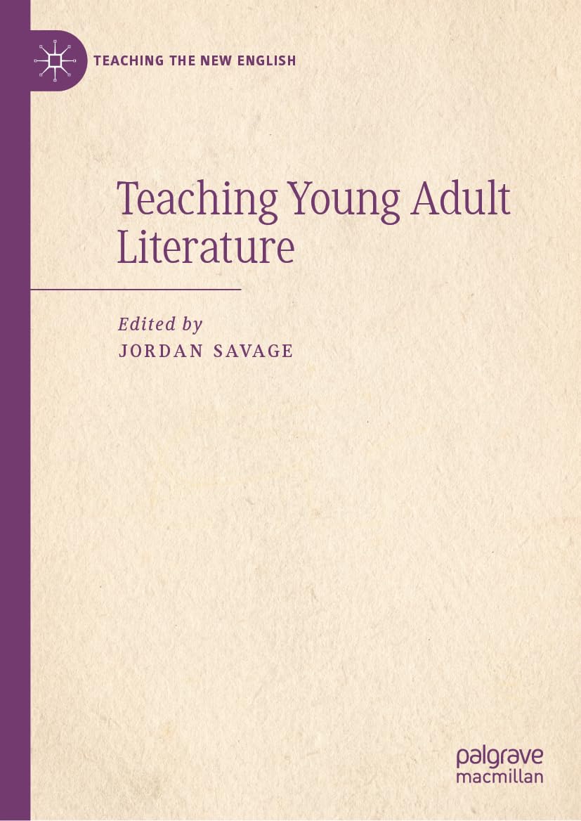 Teaching Young Adult Literature (Teaching the New English)