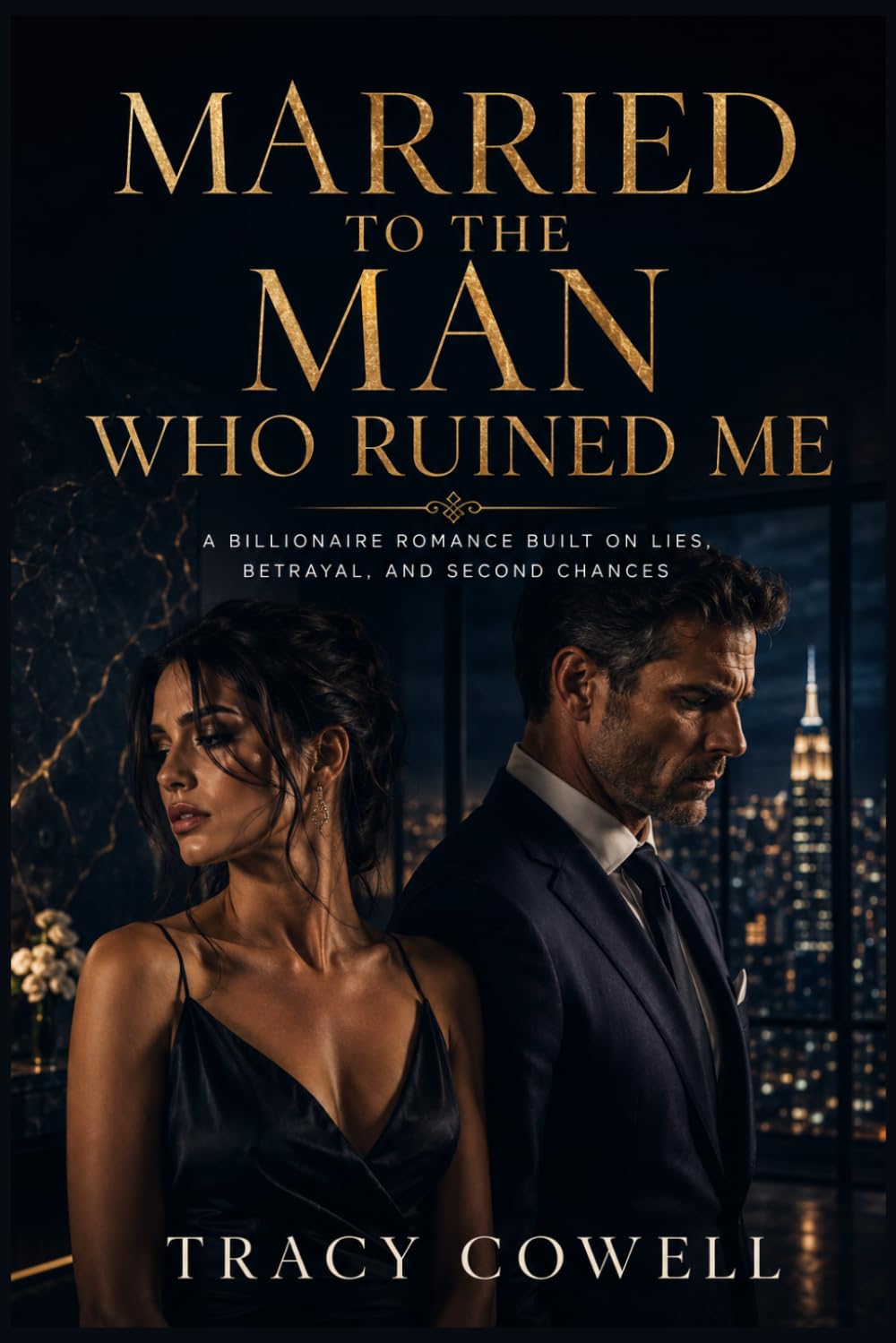 Married to the Man Who Ruined Me: A Billionaire Romance Built on Lies, Betrayal, and Second Chances