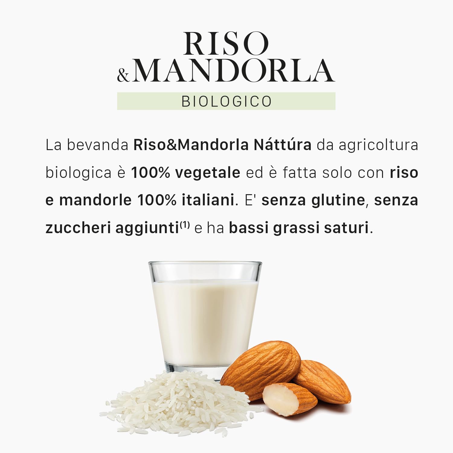 NATTURA Bevanda di Riso e Mandorla Bio, Senza Zuccheri, Alta Digeribilità, Naturalmente Privo di Lattosio, Senza Glutine, di Bassi Grassi Saturi, Ingredienti 100% Italiani, Vegan, 1 L