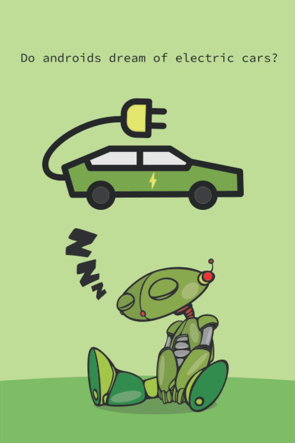 Do androids dream of electric cars?: Notebook journal graph paper. 100 pages. elon musk. computers. AI. Artificial Inteligence.
