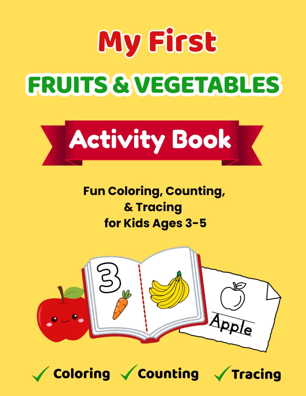 My First Fruits & Vegetables Activity Book: Fun Coloring, Counting & Tracing for Kids Ages 3-5