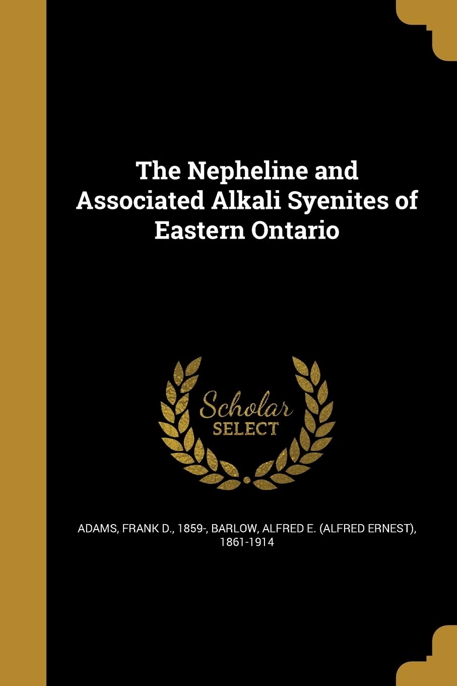 The Nepheline and Associated Alkali Syenites of Eastern Ontario