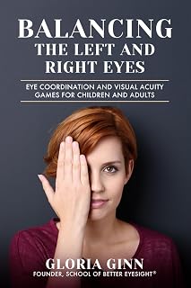 Balancing Left and Right Eyes: Eye Coordination and Visual Acuity Games for Children and Adults
