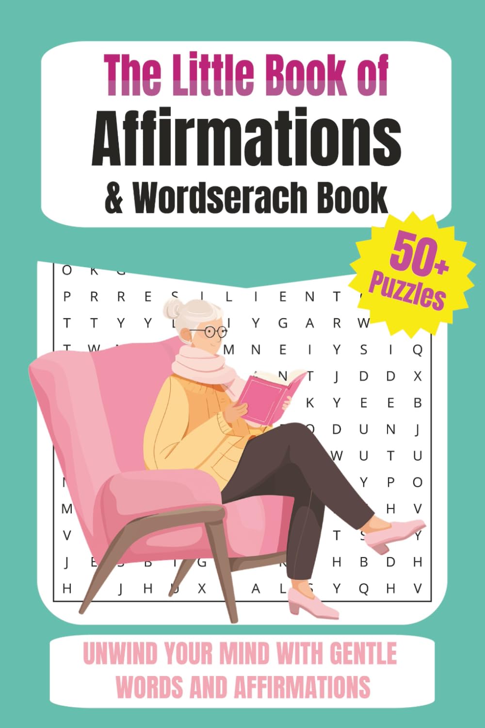 The Little Book of Affirmations and Wordsearches: Relaxing Word Searches and Uplifting Affirmations to Soothe the Mind and Boost Your Mood. A ... Encouragement, and Mindful Fun (Puzzle Books)
