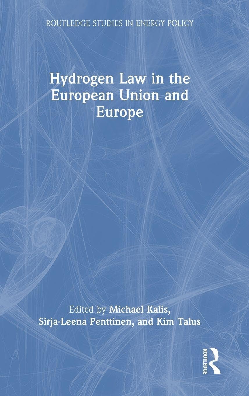 Hydrogen Law in the European Union and Europe (Routledge Studies in Energy Policy)