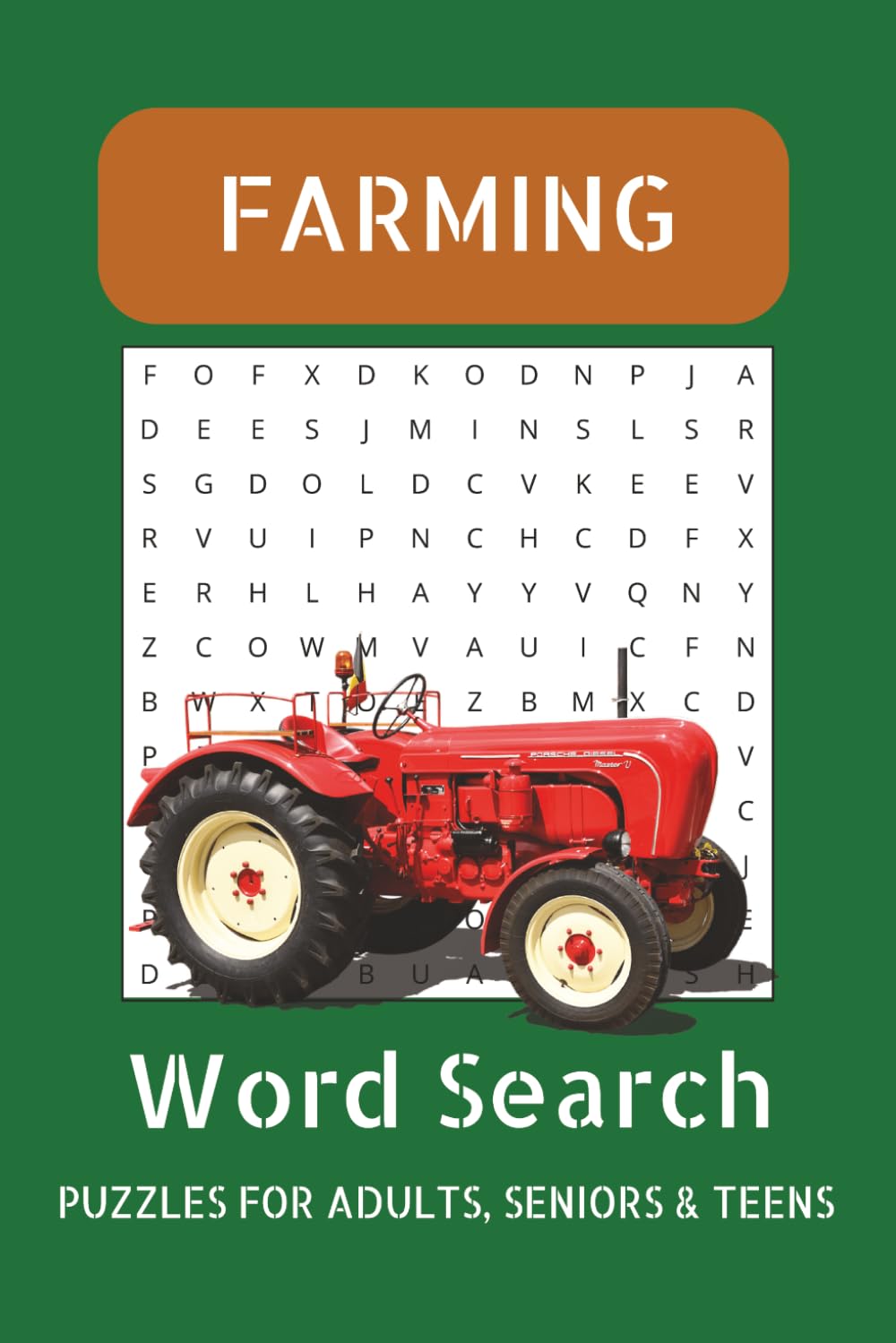 Ultimate Farming Word Search Puzzle Book: 55 Easy-to-Read Farming Word Searches for Adults, Teens and Seniors | Tractors, Planting and More | 6x9 Inches, 110 Pages