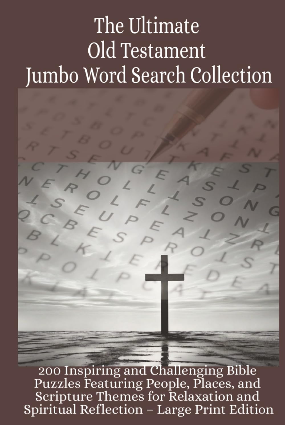 The Ultimate Old Testament Jumbo Word Search Collection: 200 Inspiring and Challenging Bible Puzzles Featuring People, Places, and Scripture Themes ... Spiritual Reflection – Large Print Edition