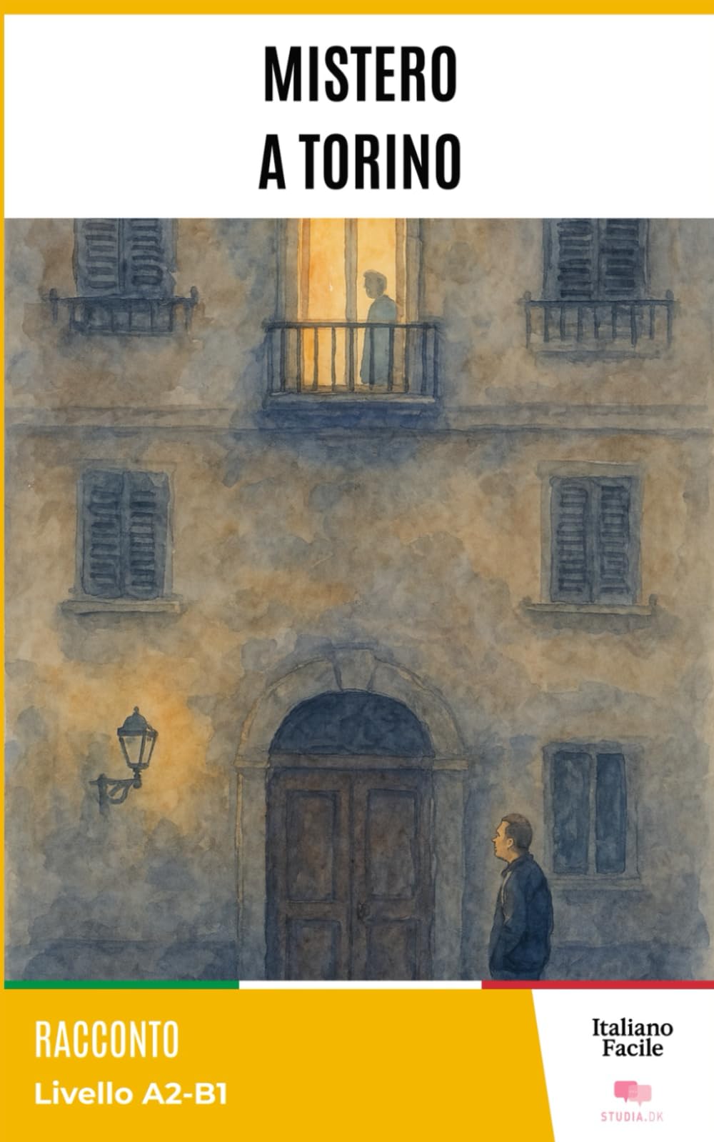 Mistero a Torino - Easy Italian Stories for Beginners ( A2 - B1 ):: Perfect for self-learners and students: improve your vocabulary and reading skills with real-life Italian. (Italiano Facile)