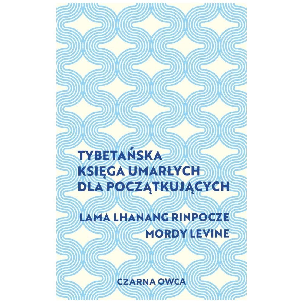 Tybetańska Księga Umarłych dla początkujących