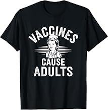 Vaccines Cause Adults Vaccine Supporter Nurse Science Saying T-Shirt