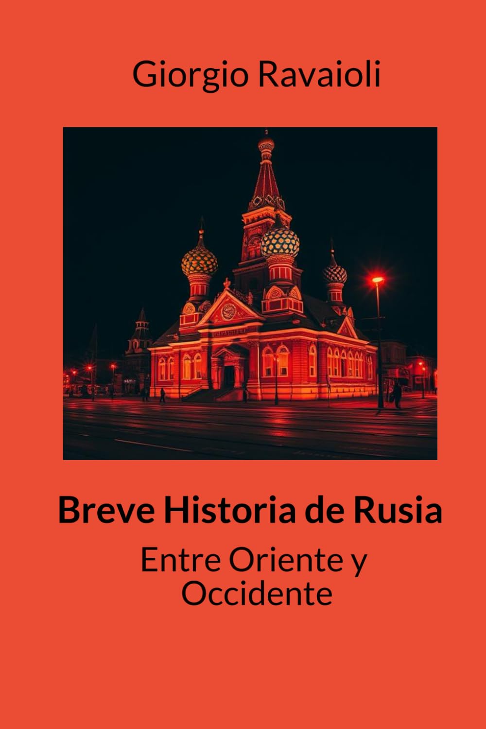 Breve Historia de Rusia: Entre Oriente y Occidente