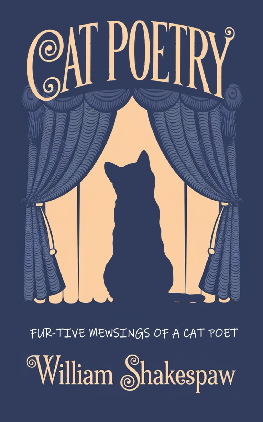 CAT POETRY: Fur-tive Mewsings of a Cat Poet (Funny Cat Books, Poems by Cats, and Gifts for Cat Lovers)