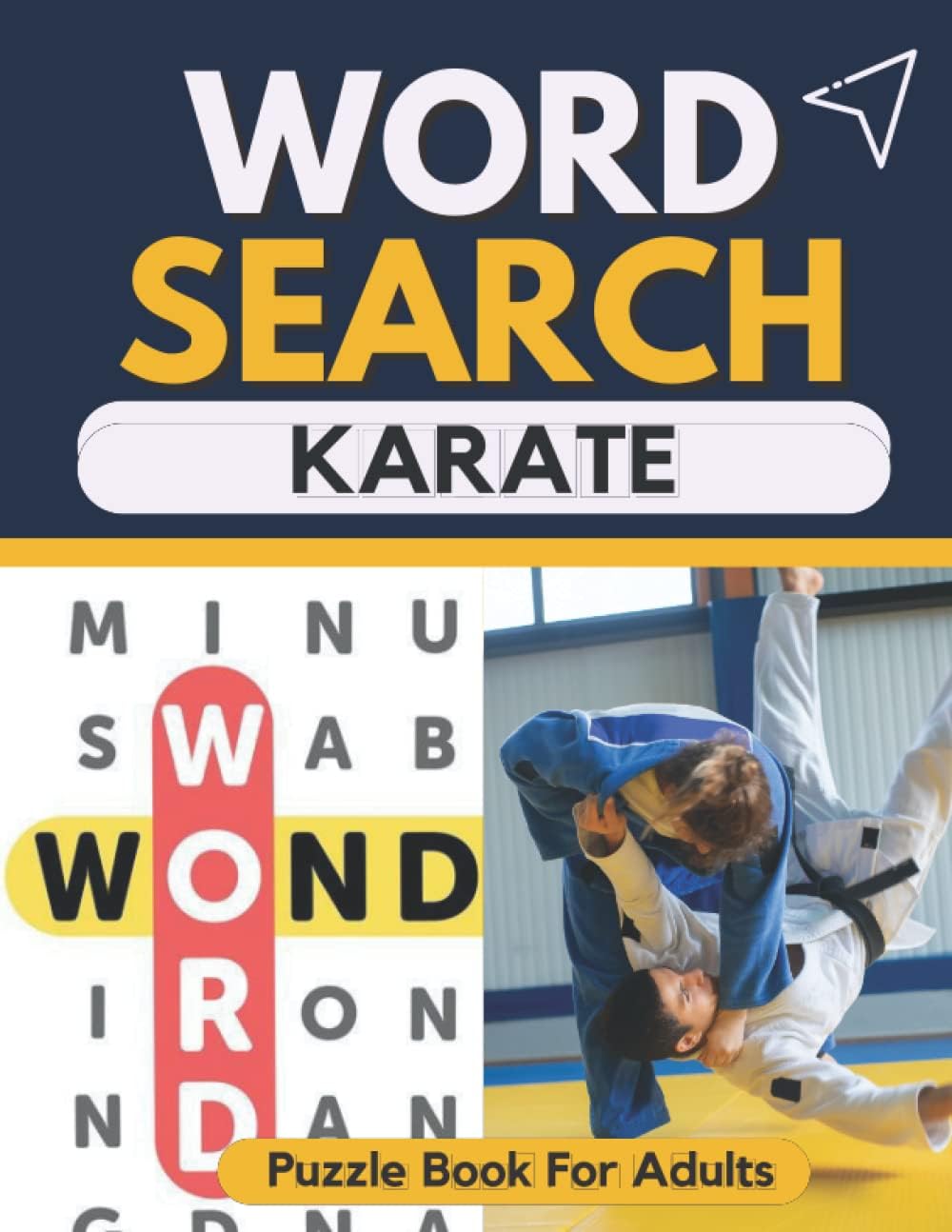 Karate Word Search Puzzle Book For Adults: Large Print Find Puzzles Activity Book with Answers - A Pleasant Activity for Long Evenings (Long Evenings with Word Search)