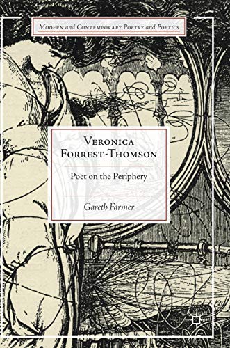 Veronica Forrest-Thomson: Poet on the Periphery (Modern and Contemporary Poetry and Poetics)