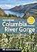Day Hiking Columbia River Gorge, 2nd Edition: Waterfalls * Vistas * State Parks * National Scenic Area